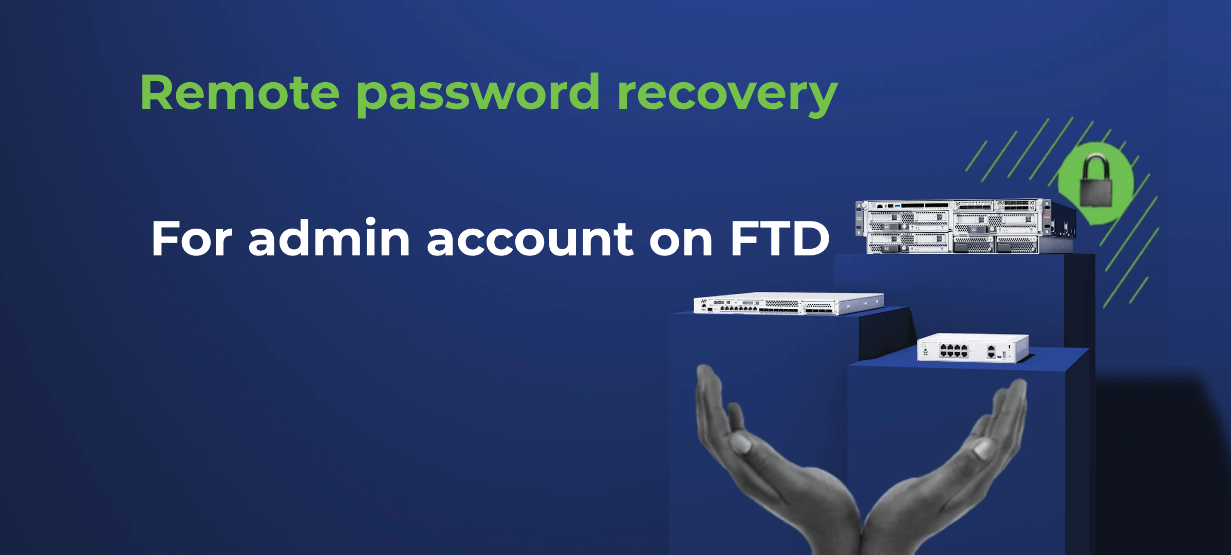 It is required that you're able to push platform setting policies to the device(s) and possibility for external SSH authentication either through LDAP or RADIUS in order to perform this kind of recovery /posts/remote-password-recovery-for-admin-user-on-secure-firewall-threat-defense/featured-image.png